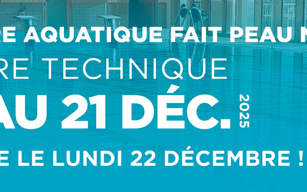 VOTRE CENTRE AQUATIQUE FAIT PEAU NEUVE